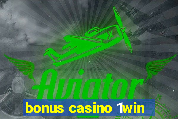 bonus casino 1win